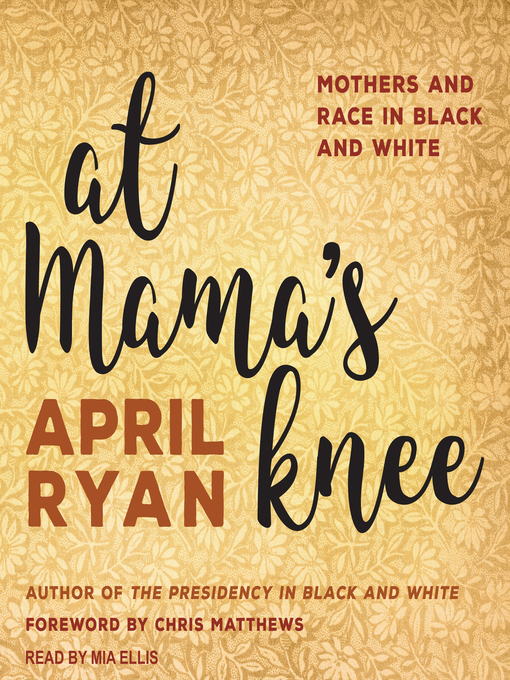 Title details for At Mama's Knee by April Ryan - Available